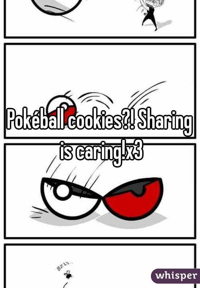 Pokéball cookies?! Sharing is caring!x3