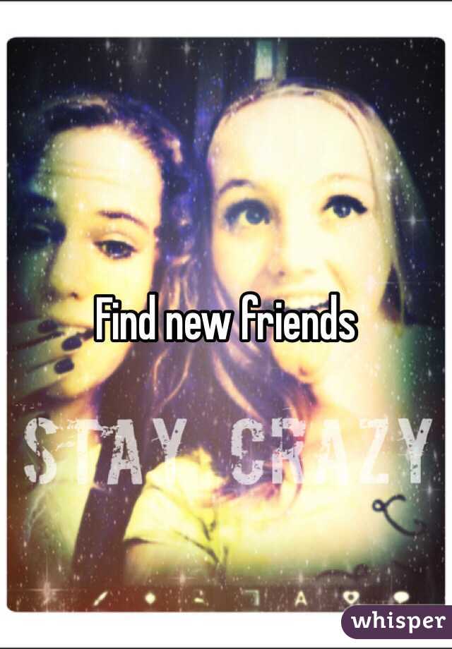 Find new friends 