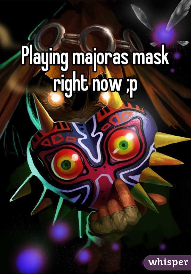 Playing majoras mask right now ;p