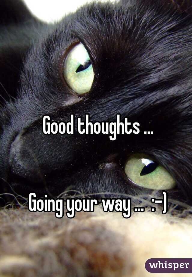 Good thoughts ...


Going your way ...  :-)