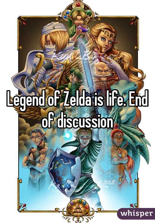 Legend of Zelda is life. End of discussion