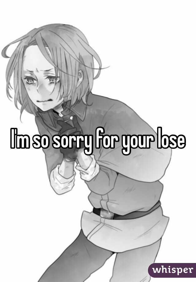 I'm so sorry for your lose 