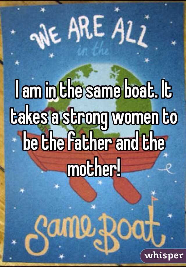 I am in the same boat. It takes a strong women to be the father and the mother! 