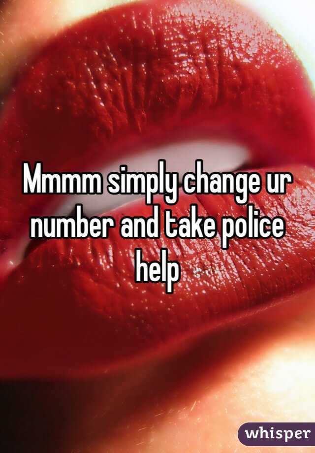 Mmmm simply change ur number and take police help