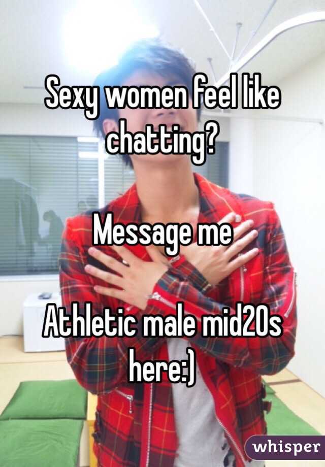 Sexy women feel like chatting?

Message me 

Athletic male mid20s here:)