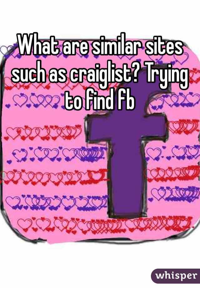 What are similar sites such as craiglist? Trying to find fb