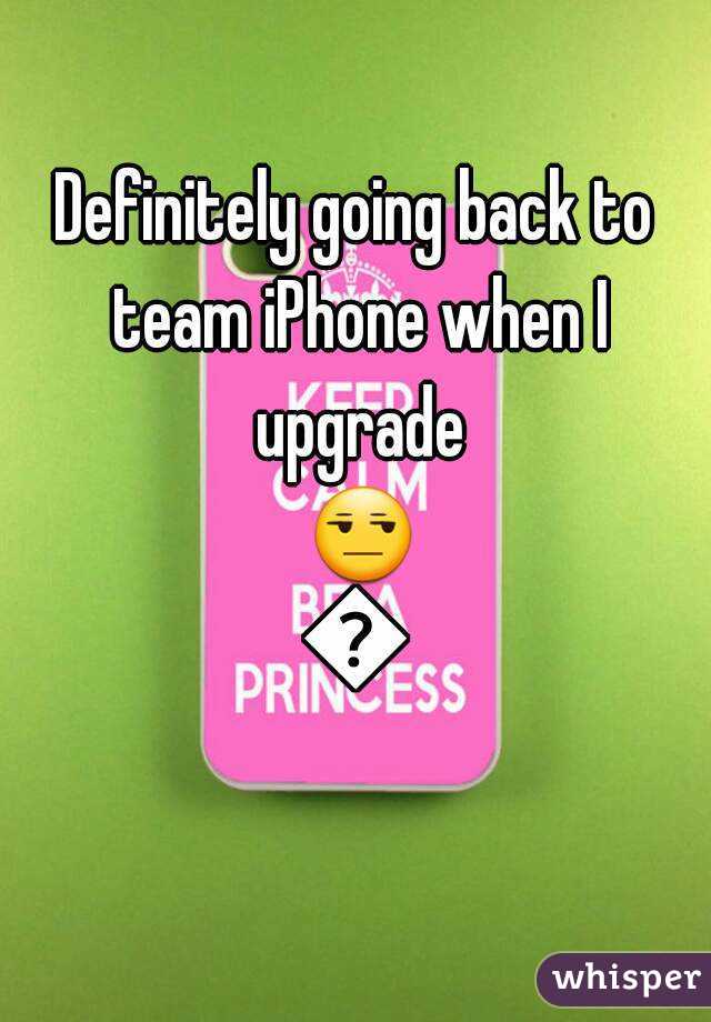 Definitely going back to team iPhone when I upgrade 😒😒