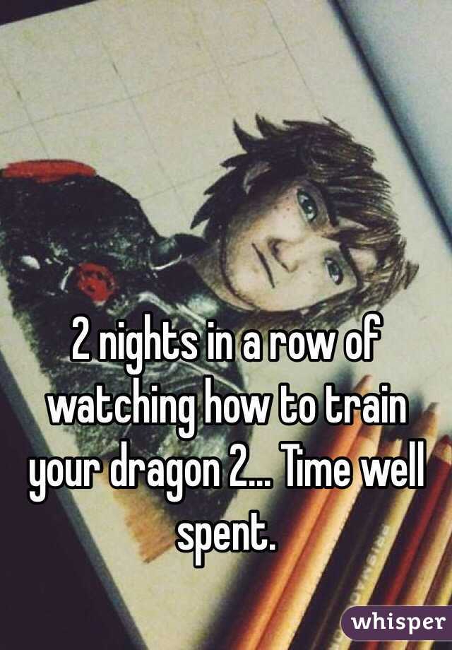 2 nights in a row of watching how to train your dragon 2... Time well spent. 