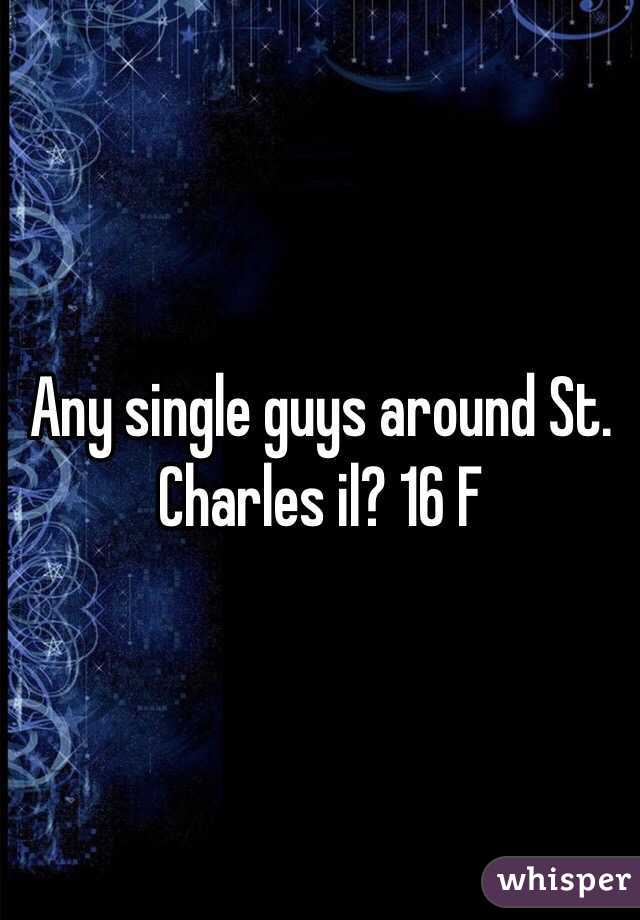 Any single guys around St. Charles il? 16 F