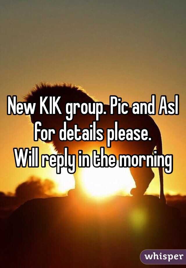 New KIK group. Pic and Asl for details please.
Will reply in the morning 