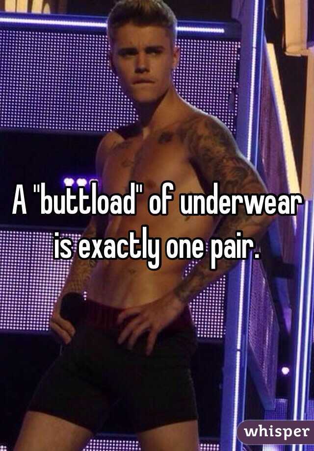 A "buttload" of underwear is exactly one pair.
