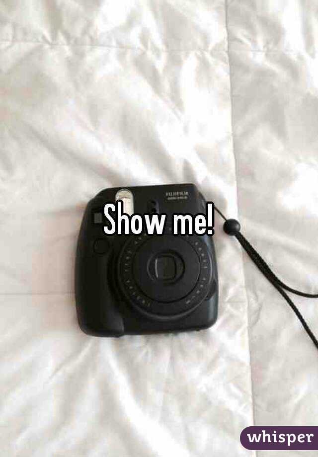 Show me!