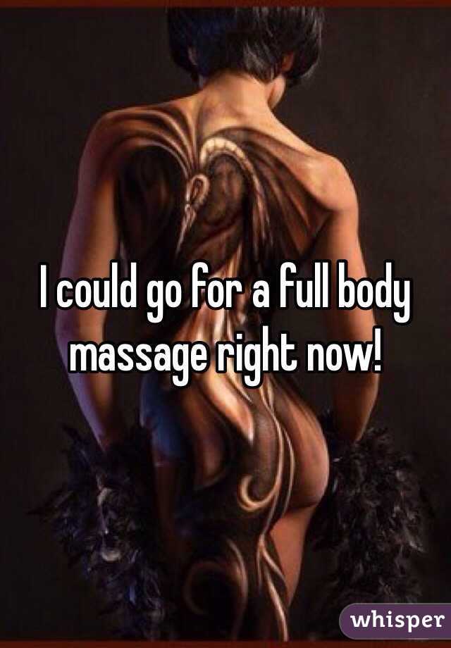 I could go for a full body massage right now! 