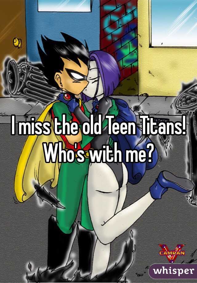 I miss the old Teen Titans! Who's with me?