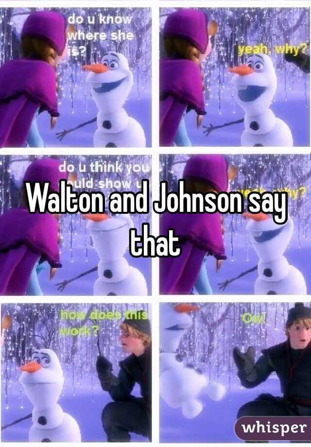 Walton and Johnson say that