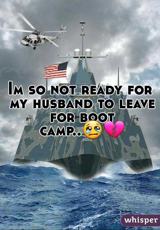 Im so not ready for my husband to leave for boot camp..😢💔