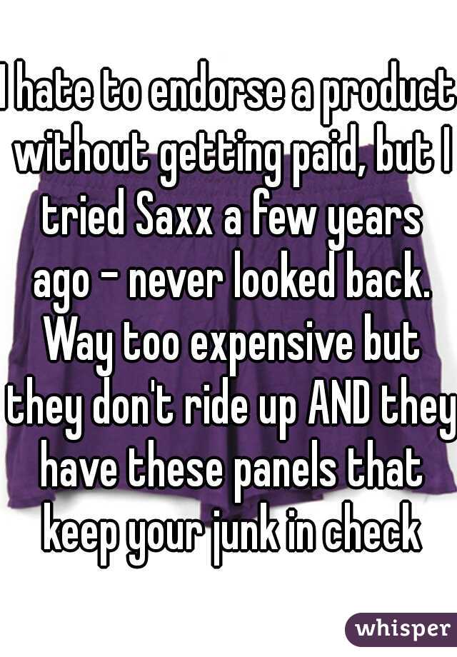 I hate to endorse a product without getting paid, but I tried Saxx a few years ago - never looked back. Way too expensive but they don't ride up AND they have these panels that keep your junk in check