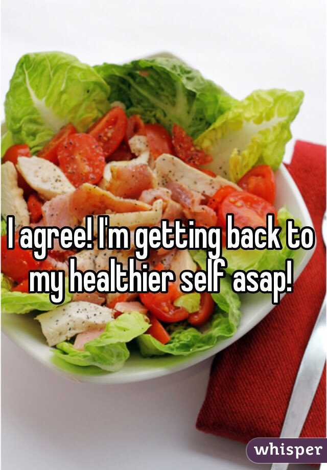I agree! I'm getting back to my healthier self asap!