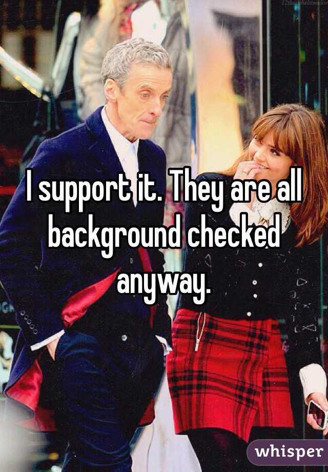 I support it. They are all background checked anyway. 