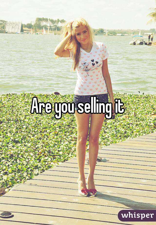 Are you selling it