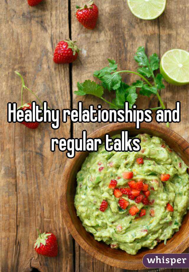 Healthy relationships and regular talks