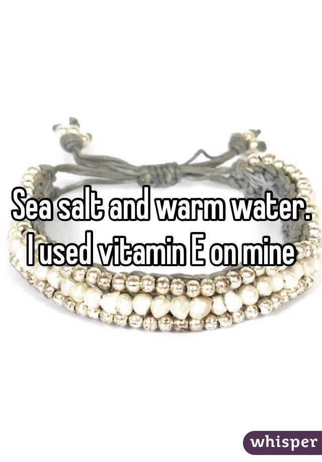 Sea salt and warm water. I used vitamin E on mine