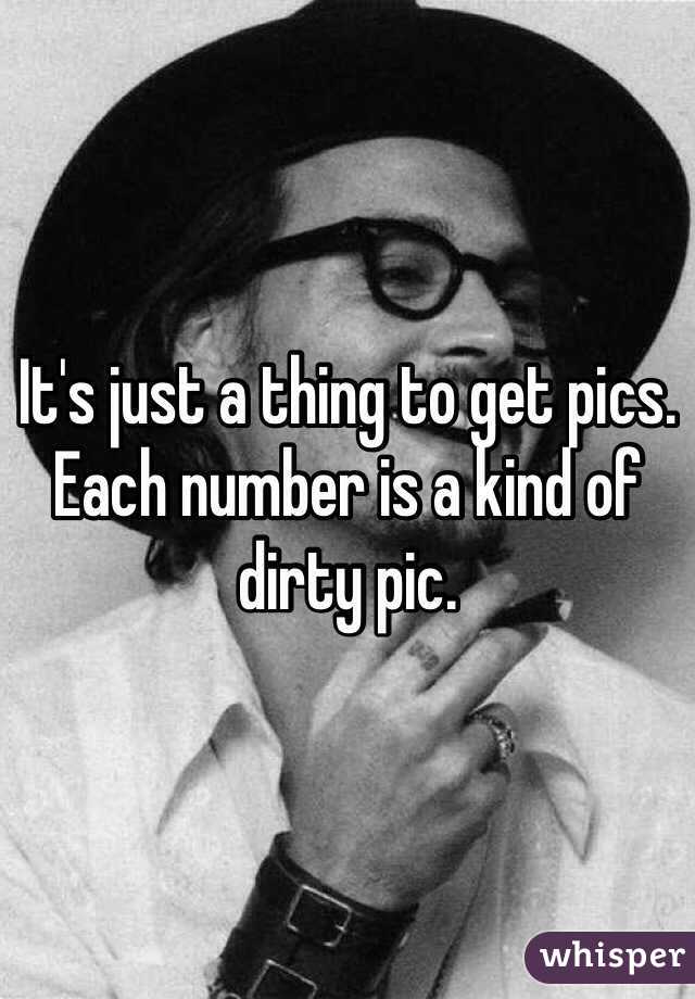 It's just a thing to get pics. Each number is a kind of dirty pic. 