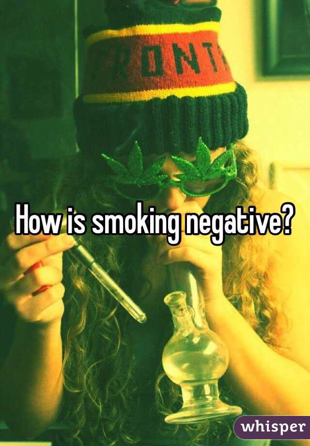 How is smoking negative?