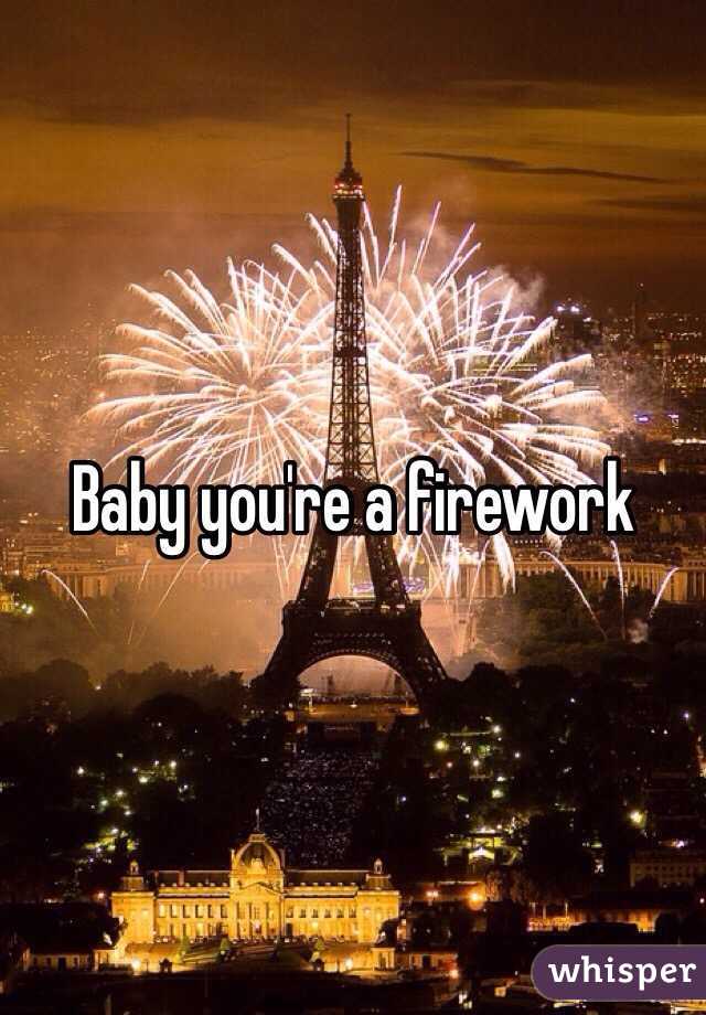 Baby you're a firework 