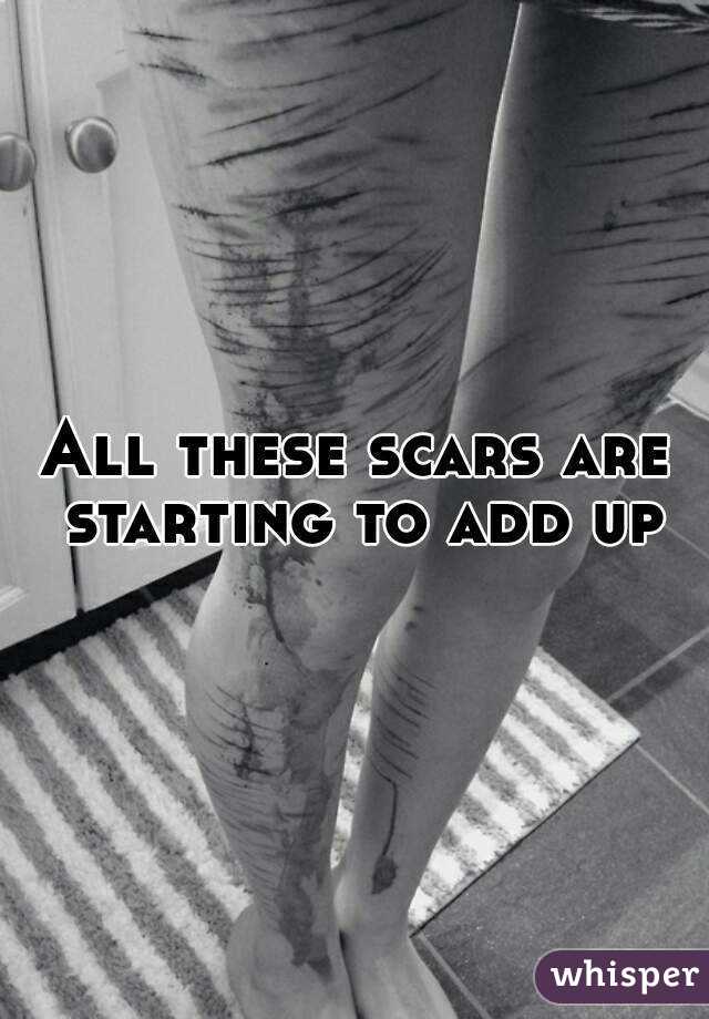 All these scars are starting to add up