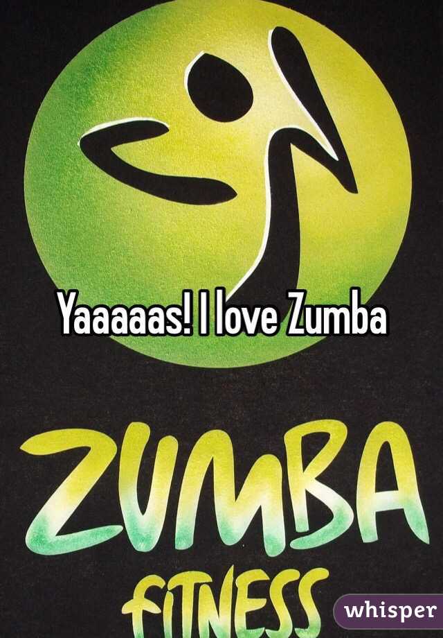Yaaaaas! I love Zumba