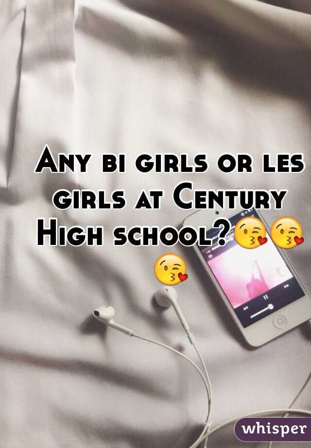 Any bi girls or les girls at Century High school?😘😘😘