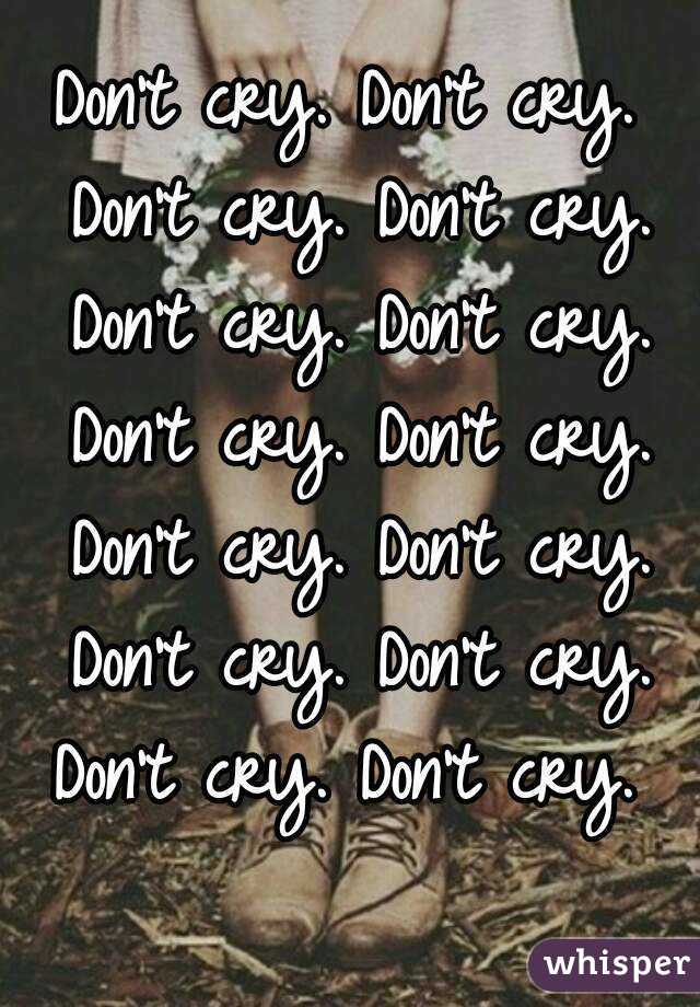 Don't cry. Don't cry. Don't cry. Don't cry. Don't cry. Don't cry. Don't cry. Don't cry. Don't cry. Don't cry. Don't cry. Don't cry. Don't cry. Don't cry. 