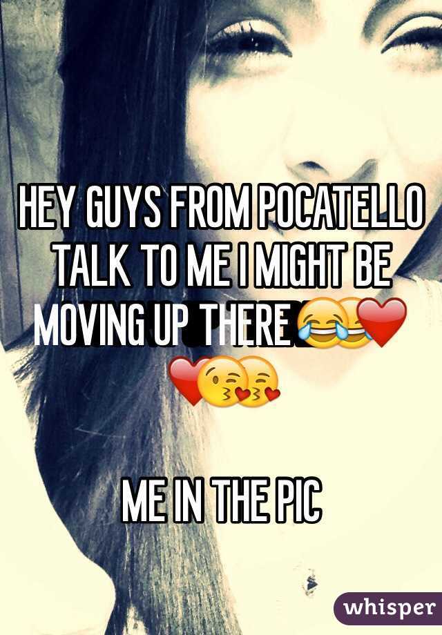 HEY GUYS FROM POCATELLO TALK TO ME I MIGHT BE MOVING UP THERE😂❤️😘

ME IN THE PIC 