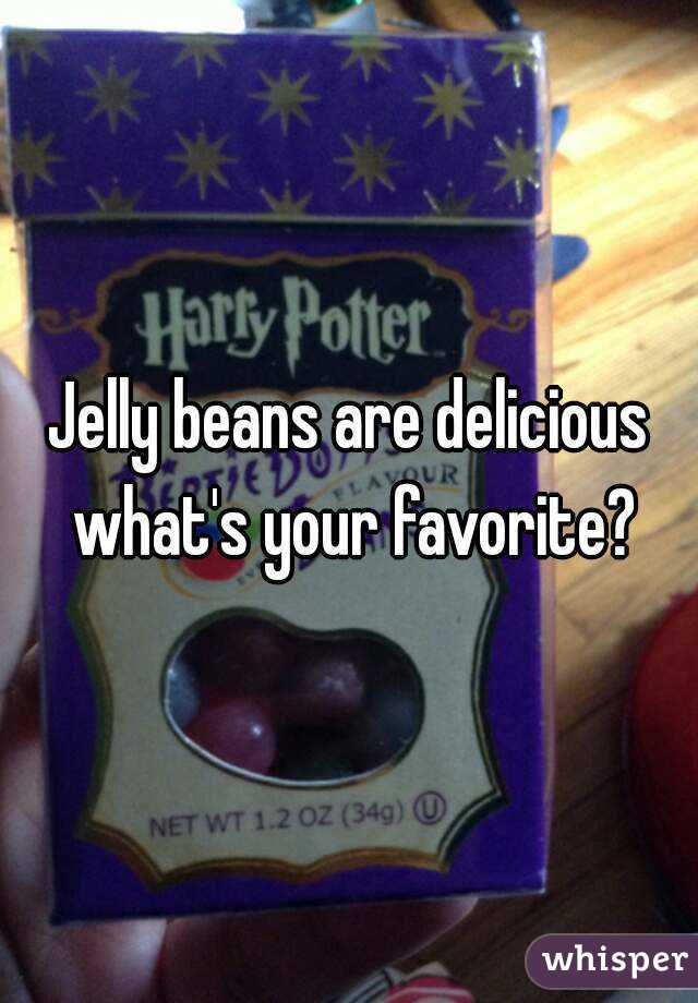 Jelly beans are delicious what's your favorite?