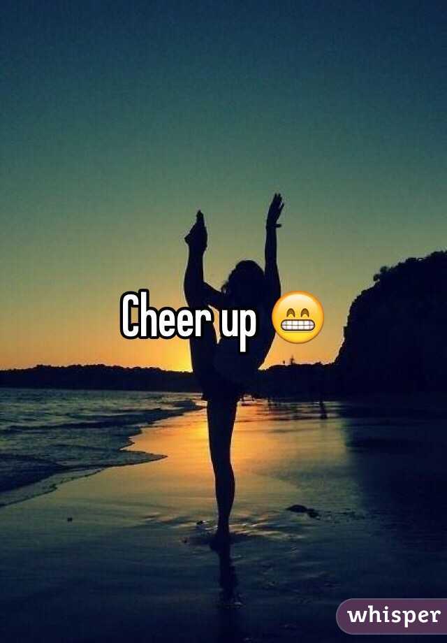 Cheer up 😁