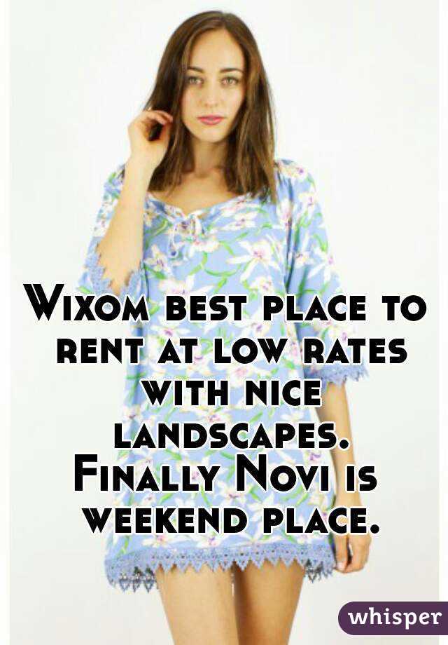 Wixom best place to rent at low rates with nice landscapes.
Finally Novi is weekend place.