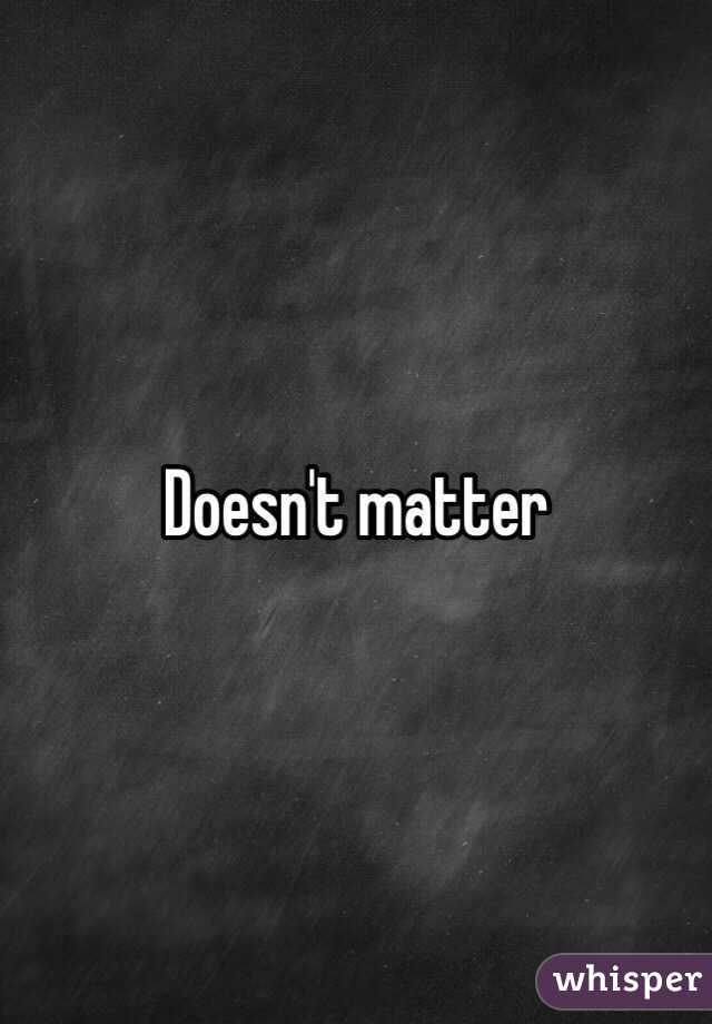 Doesn't matter 
