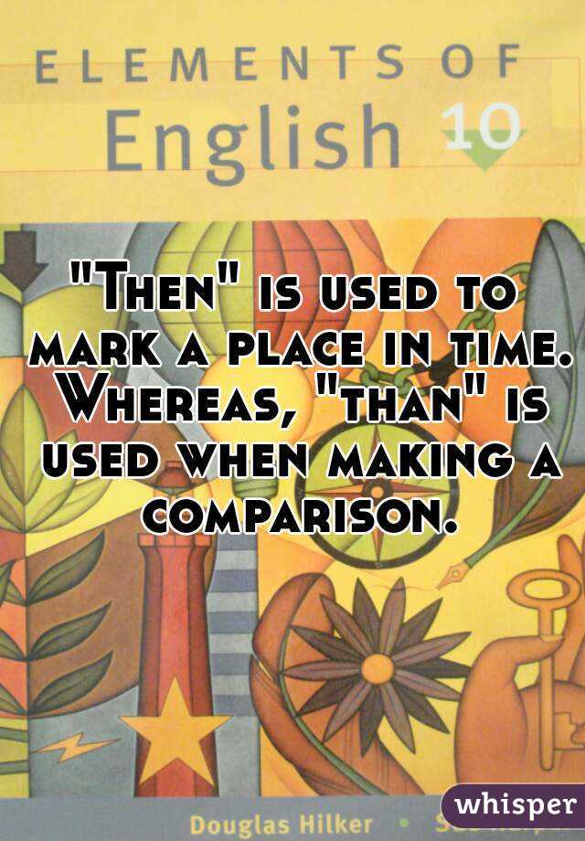 "Then" is used to mark a place in time. Whereas, "than" is used when making a comparison.