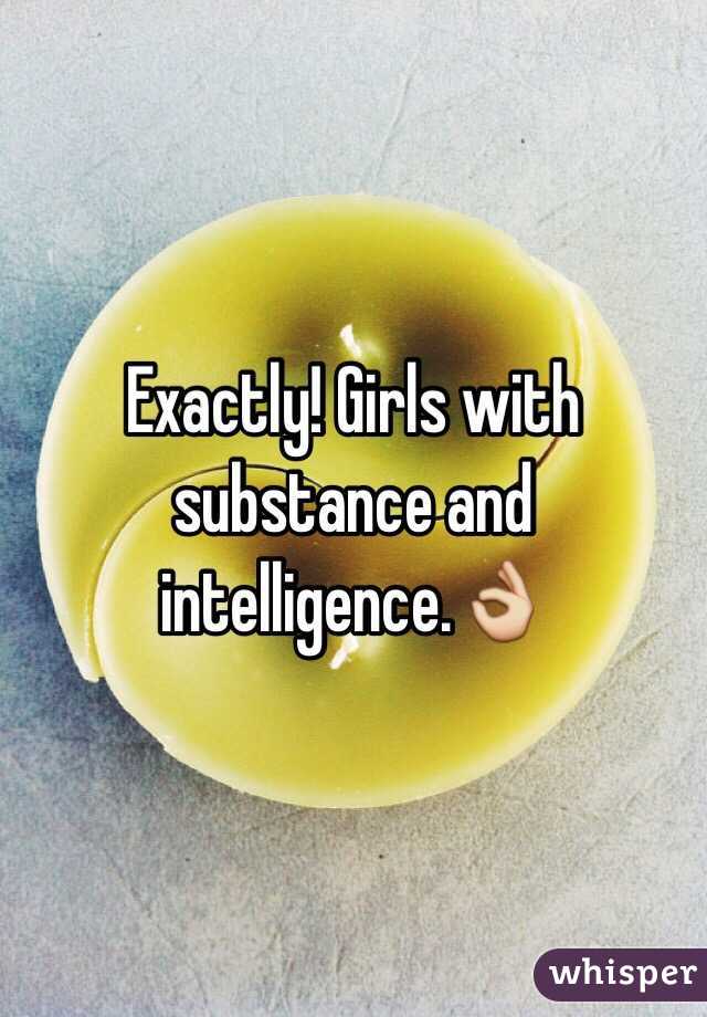 Exactly! Girls with substance and intelligence.👌