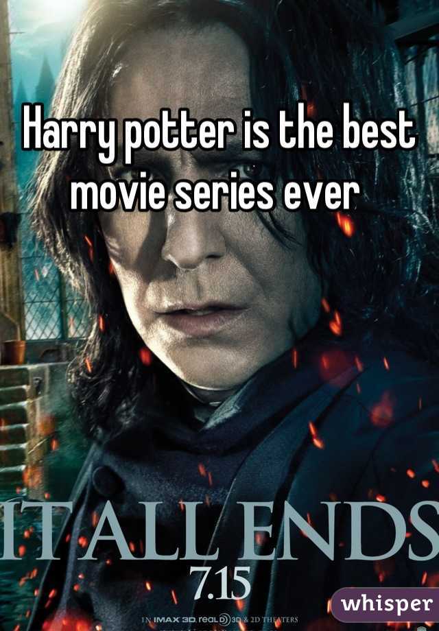 Harry potter is the best movie series ever 