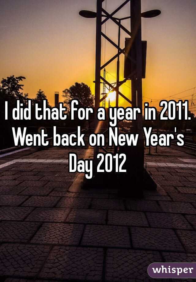 I did that for a year in 2011. Went back on New Year's Day 2012