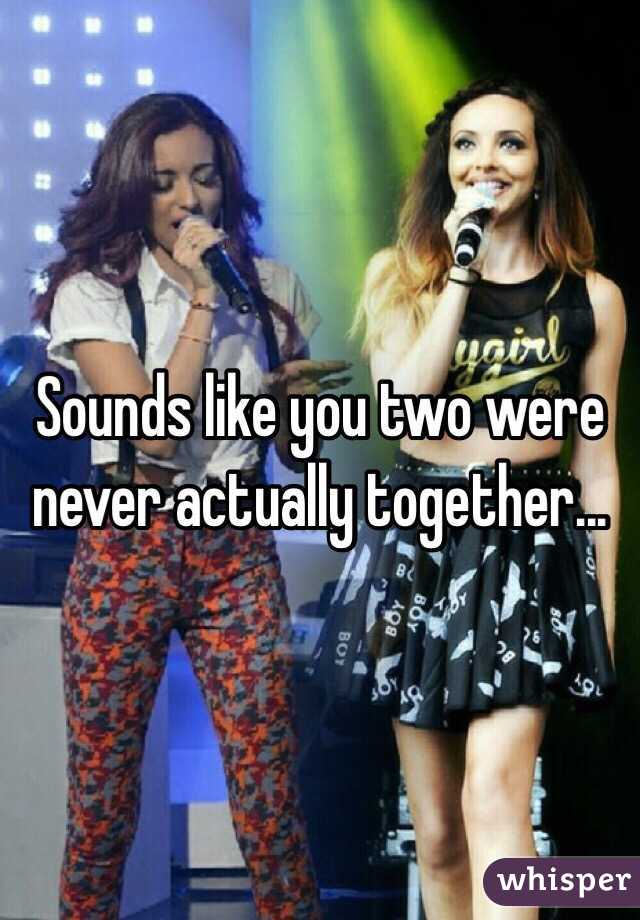 Sounds like you two were never actually together...