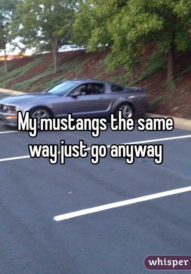 My mustangs the same way just go anyway 