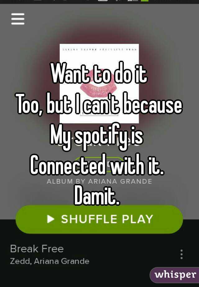 Want to do it
Too, but I can't because
My spotify is 
Connected with it. 
Damit. 