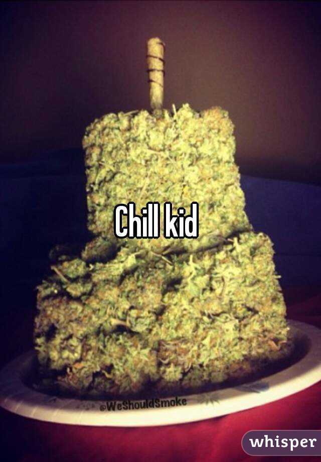 Chill kid 