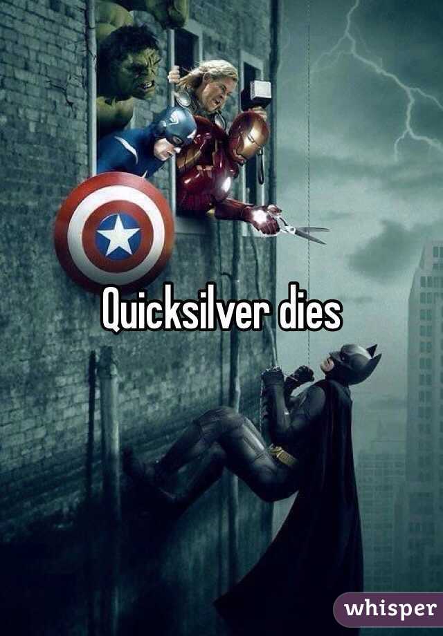 Quicksilver dies