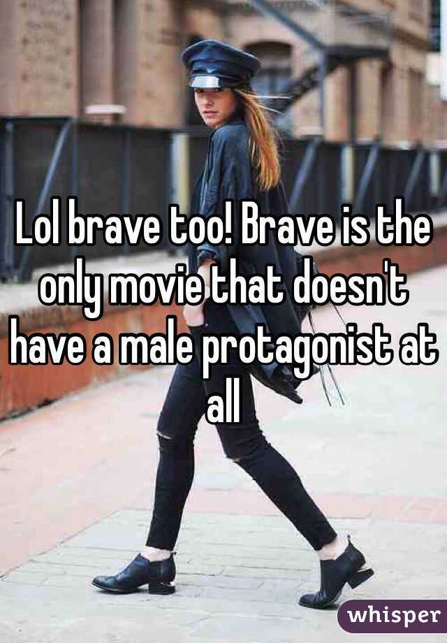 Lol brave too! Brave is the only movie that doesn't have a male protagonist at all