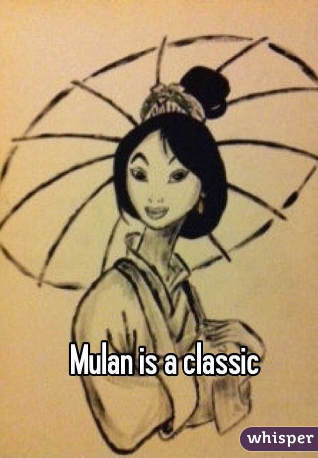 Mulan is a classic 