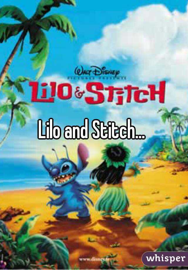 Lilo and Stitch... 